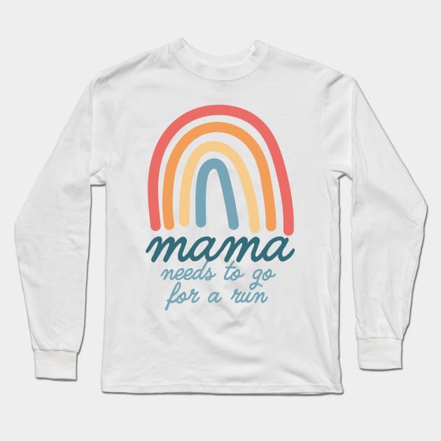 Mama Needs To Go For A Run Bohemian Rainbow Mothers Day Long Sleeve T-Shirt by PodDesignShop